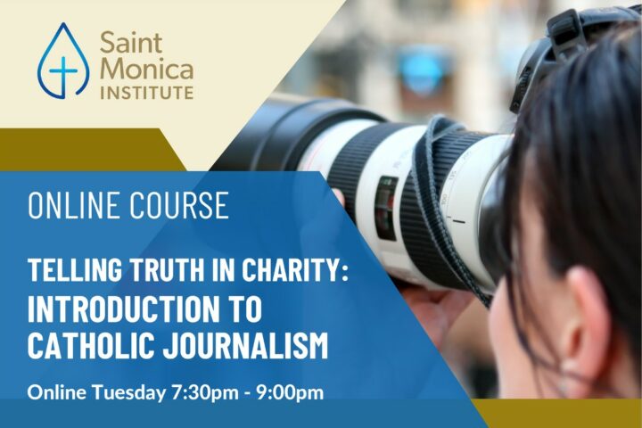 The Catholic journalism course Telling Truth in Charity offered by Canadian Catholic News and the St. Monica Institute